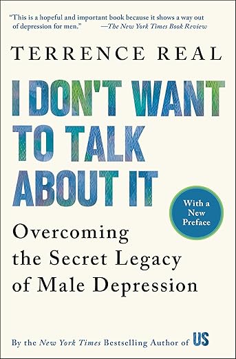 Book cover of "I Don’t Want to Talk About It" by Terrence Real, about hidden depression in men.